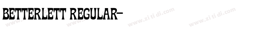betterlett regular字体转换 betterlett regular字体转换
